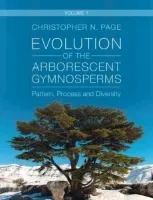 Evolution of the Arborescent Gymnosperms. Volume 1, Northern Hemisphere Focus