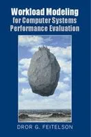 Workload modeling for computer systems performance evaluation 